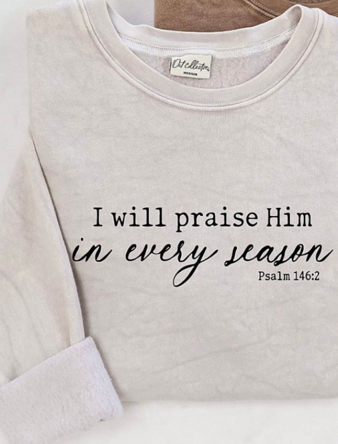 “I will praise Him in every season” Oat Collective Crew