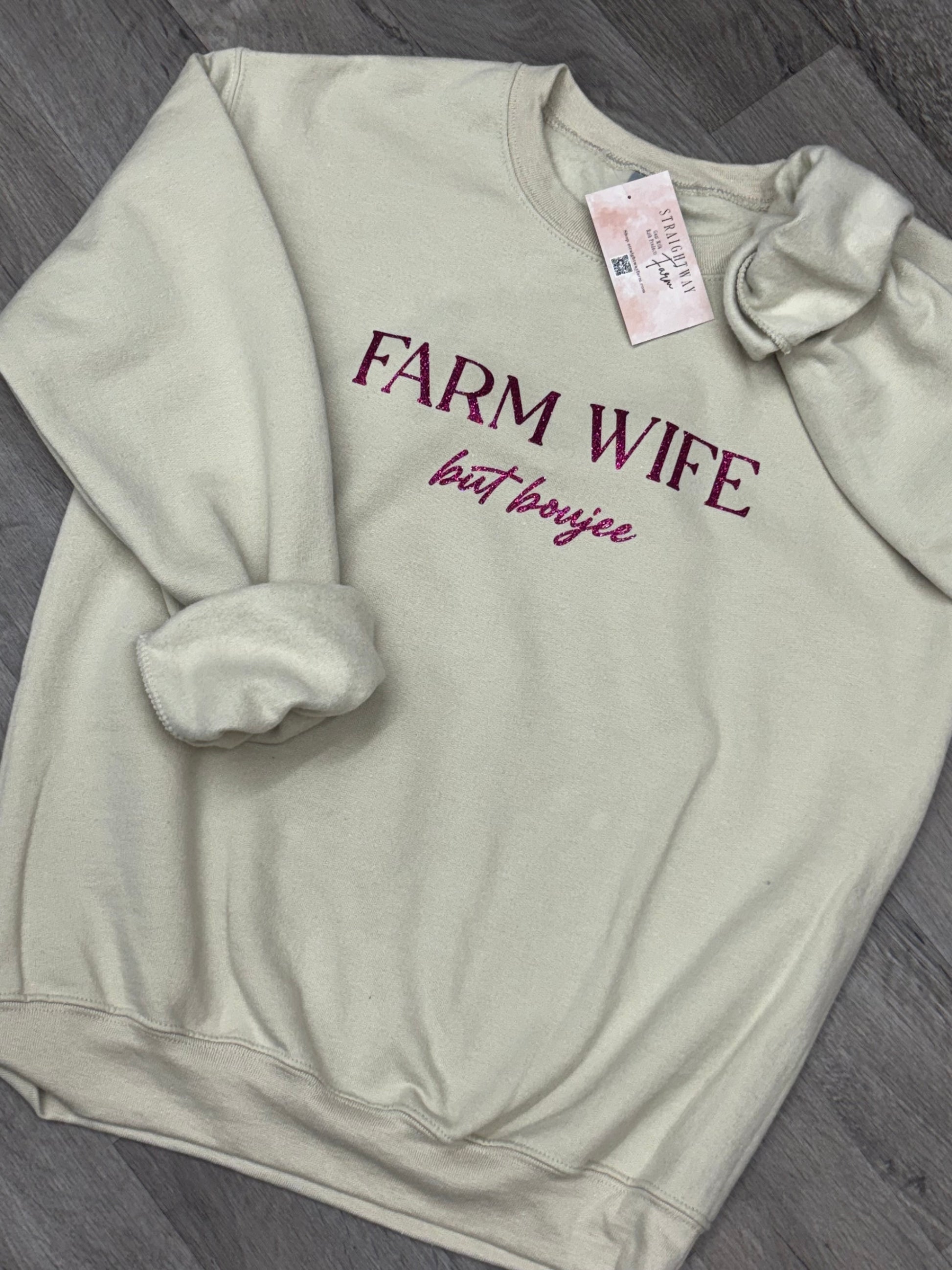 Farm wife but boujee, crewneck. 